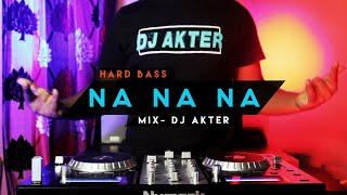 Na Na Na Na Hard Bass 2020 Mix DJ Akter