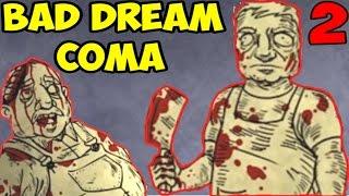 Bad Dream Coma | НАПАДЕНИЕ МЯСНИКА | Плохая концовка #2