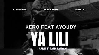 Kero - Ya Lili feat Ayouby (Clip officiel)