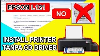 INSTALL EPSON L121 TANPA CD DRIVER + LINK DOWNLOAD