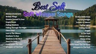 BEST SOFT - SOFT WHISPER SONGS - Musics For Relaxing