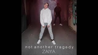 ZAIYA not another tragedy (extended version)