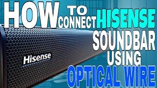 How to connect Hisense soundbar to smart tv using optical wire