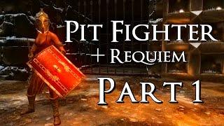 Let's Play Pit Fighter - Skyrim Requiem - "A Gladiator's Beginnings" - Episode 1