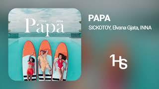 SICKOTOY x Elvana Gjata x INNA - Papa | 1 Hour