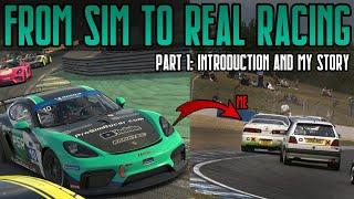 How To Go From SIM RACING TO REAL RACING Part 1: Introduction And My Story