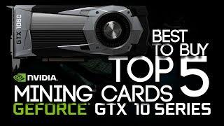 BEST To Buy Top 5 NVIDIA Cards For GPU Mining Ethereum, Zcash and Monero