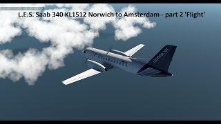 X-Plane 11 - LES Saab 340A Norwich to Amsterdam - Part 2 'Flight'