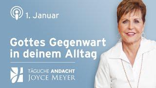 01.01. | Gottes Gegenwart in deinem Alltag – Tägliche Andacht von Joyce Meyer