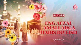 Eng afzal amallarga haris bo'lish | Ayollarga oid yuz hadis 44-dars | Ustoz Abdulloh Zufar