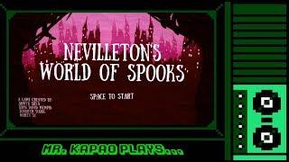 Mr. KaPao Plays...Nevilleton's World of Spooks