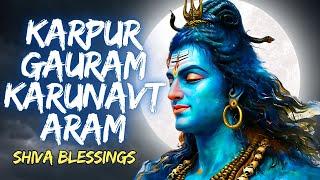 KARPUR GAURAM KARUNAVTARAM CHANTING | Peaceful SHIVA MANTRA for Inner Peace and PROTECTION