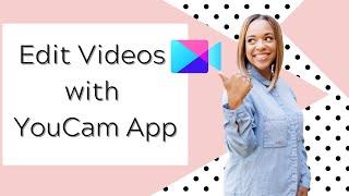 How to Edit Videos with YouCam App