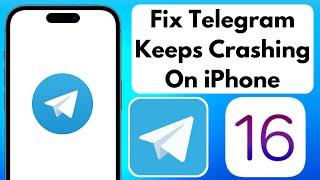 How to Fix Telegram Crashing Not Working on iPhone Running iOS 16