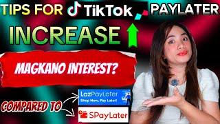 MY TIKTOK PAYLATER HAS INCREASED AGAD? TIPS | MAGKANO INTEREST COMPARED TO SPAY & LAZPAY