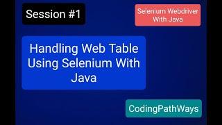 Selenium Webdriver With JAVA: #1 How to Handle Web Table | Practical Demonstration.