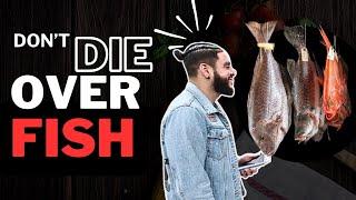Don't Die Over Fish