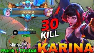 30 Kills + SAVAGE Karina 100% Killing Machine - Top 1 Global Karina by Minhyun. - Mobile Legends