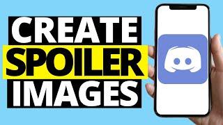 How To Create Spoiler Images On Discord Mobile