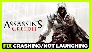 How to FIX Assassin’s Creed 2 Crashing / Not Launching!