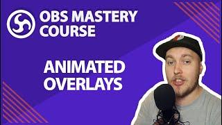 44. Creating Animated Overlays in After Effects - OBS Studio Mastery Course (Beginner to Pro)