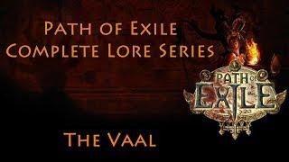 PoE Complete Lore Series: The Vaal