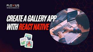 MAKE A PHOTO GALLERY APP USING REACT NATIVE