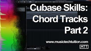 Cubase Skills: Chord Tracks 2