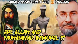 Ahmad & Rita  Muslims - Are Allah And Muhammad Immoral !?