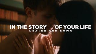 In the story of your life // Dexter & Emma