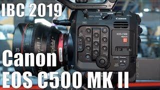 Canon EOS C500 MKII: Interne 5.9K RAW und 4K 10 Bit Aufzeichnung // IBC 2019