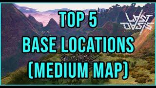 Last Oasis | Top 5 HIDDEN BASE LOCATIONS | Solos & Small Clans | Medium Map