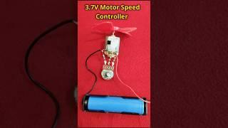 DIY Fan Speed Regulator Using 3.7V DC Motor ||3.7V Motor Speed Controller