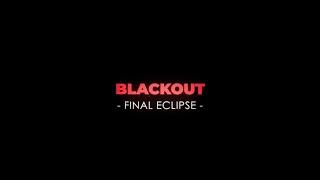 An Analysis On The New "Final Eclipse" Trailer│Blackout Revival