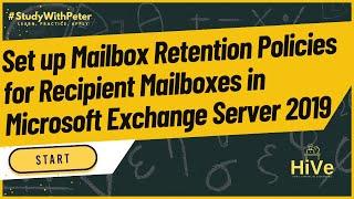 How to Set up Mailbox Retention Policies for Recipient Mailboxes in Microsoft Exchange Server 2019