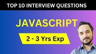 Top 10 Javascript Interview Questions for Candidates having 2 to 3 Years of Experience