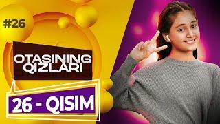 Otasining qizlari (o'zbek serial) | Отасининг қизлари (ўзбек сериал) 26-qism