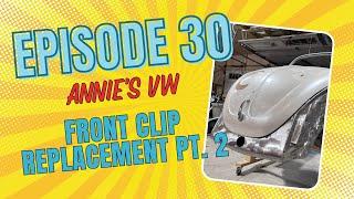 Episode 30 - Front Clip Replacement pt. 2; 1969 VW Beetle 'Helen Wheels' Restoration
