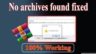 How to fix error No Archives found when extracting file with WinRAR