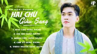 Nhạc Trữ Tình Bolero Lâm Hoài Phong - Album Hai Chữ Giàu Sang 