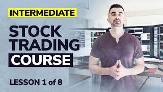 Stock Trading Course - Intermediate Series Lesson 1 of 8