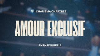 AMOUR EXCLUSIF | 05/12/2024 | Ryan ROUGERIE | Charisma Chartres