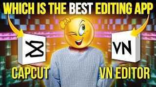 Which is The Best Video Editing App ? CAPCUT Ya VN EDITOR 
