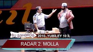 Bu Şəhərdə - Radar-2 Molla (Yubiley 10 il 2010)