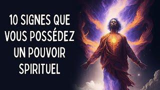 10 signes que vous possédez une puissance spirituelle