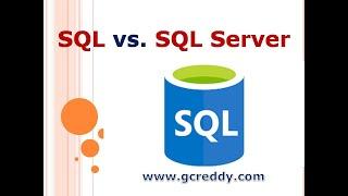 SQL vs.  SQL Server | G C Reddy |