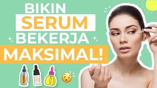 JANGAN ASAL! Ini 6 Cara Menggunakan Serum yang Benar!