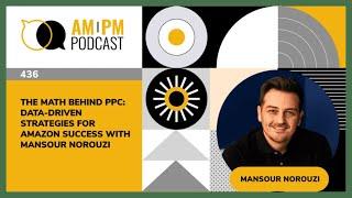 #436 – The Math Behind PPC: Data-Driven Strategies for Amazon Success