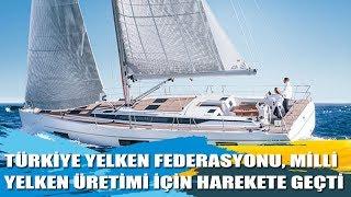 Türkiye Yelken Federasyonu, Milli Yelken Üretimi İçin Kolları Sıvadı