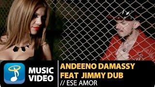 Andeeno Damassy feat  Jimmy Dub - Ese Amor (Official Music Video HD)